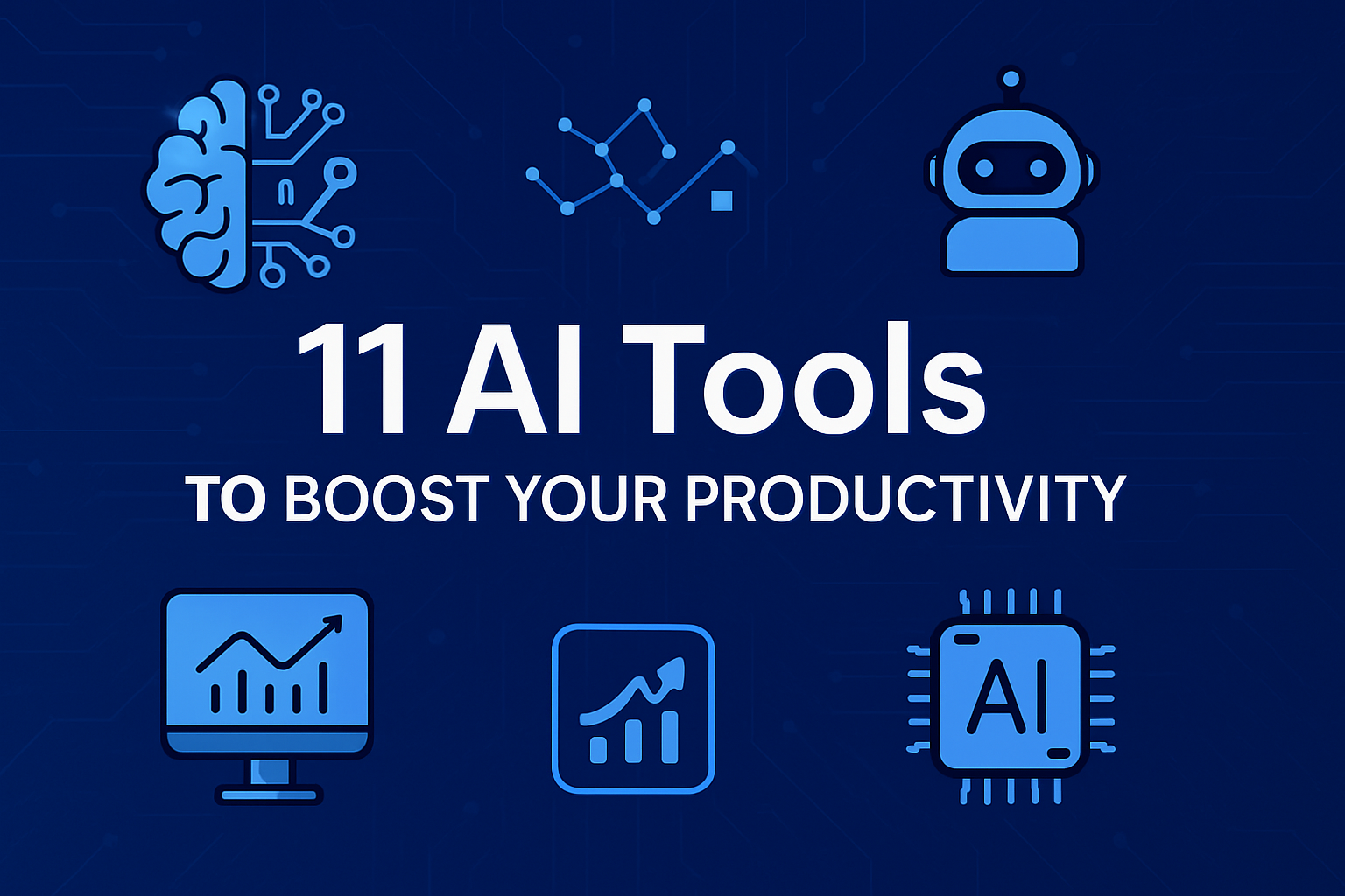 11 AI Tools to Boost Your Productivity